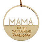 Holz-Dekoanhänger "Mama du bist wunderbar"