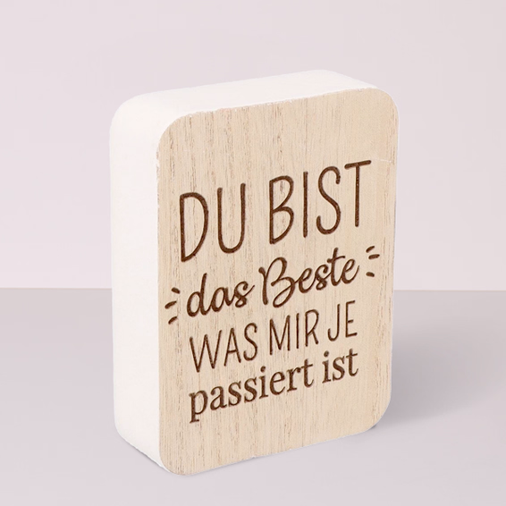 Dekotafel "Du bist das Beste was mir je passiert ist"
