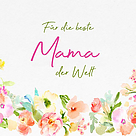 Motivkarte "Für die beste Mama der Welt"