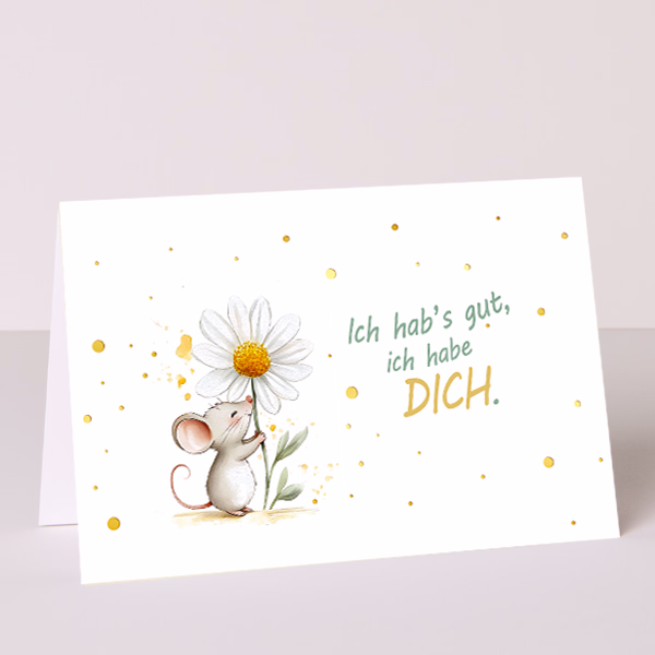 Motivkarte „Ich hab´s gut. Ich habe Dich“