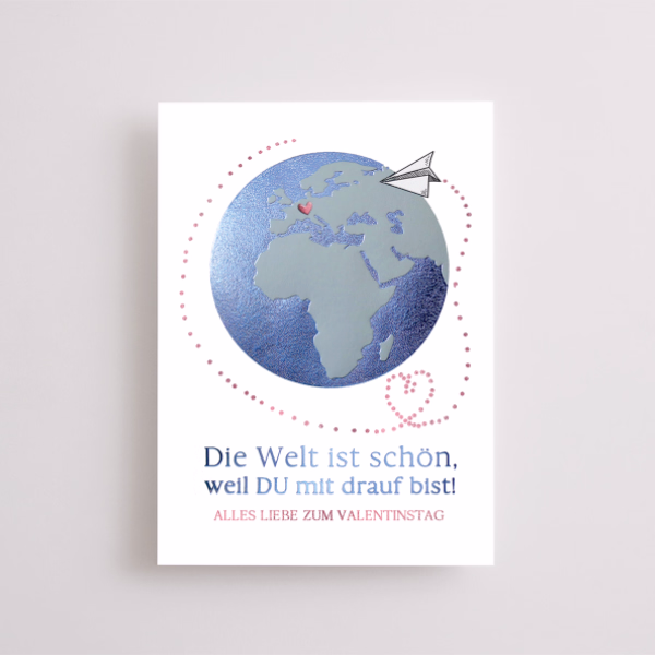 Motivkarte „Die Welt ist schön, weil Du mit drauf bist. Alles Liebe zum Valentinstag“